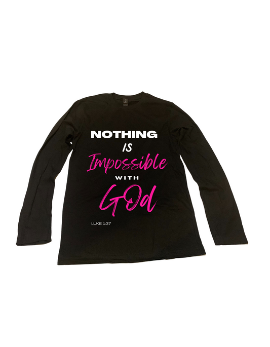 NOTHING IS IMPOSSIBLE WITH GOD LONG BLACK SLEEVE SHIRT